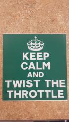 Keep Calm & Twist the Throttle
